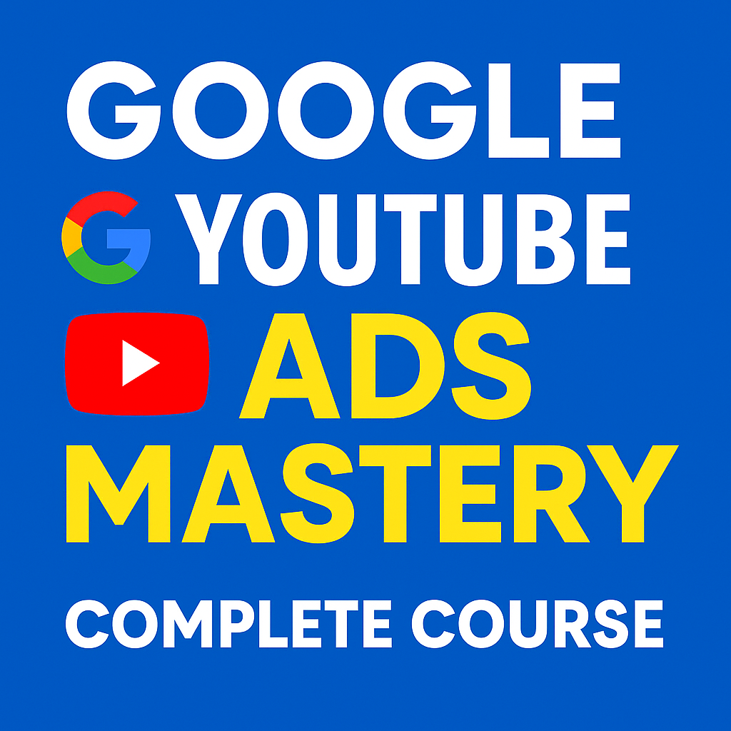 Google & Youtube Ads Mastery